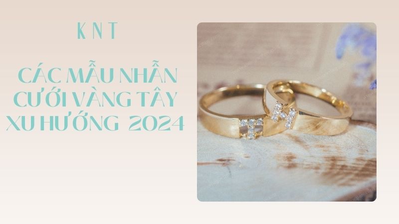 Các mẫu nhẫn cưới vàng tây đẹp nhất