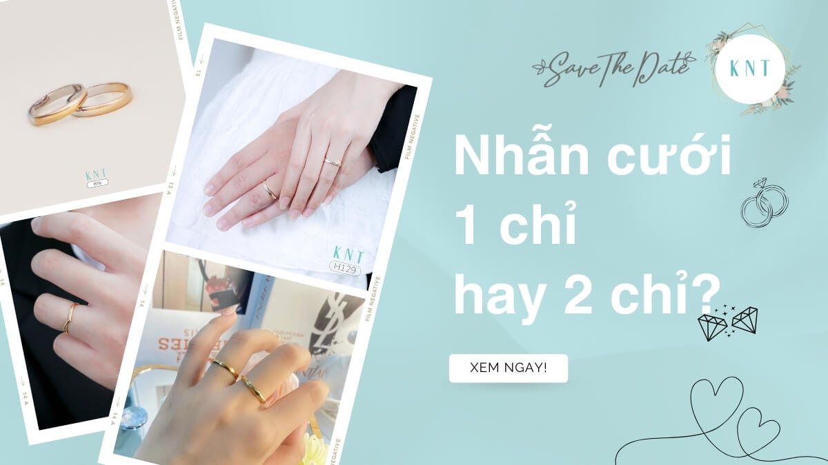 Nhẫn cưới 1 chỉ hay 2 chỉ? Tư vấn chọn trọng lượng vàng phù hợp nhất