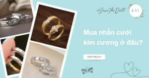 Mua nhẫn cưới kim cương ở đâu uy tín: 5 tiêu chí cần biết ngay