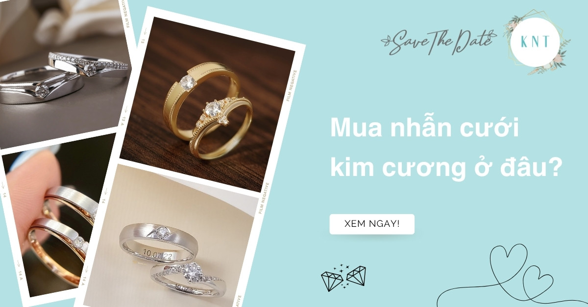 Mua nhẫn cưới kim cương ở đâu uy tín: 5 tiêu chí cần biết ngay
