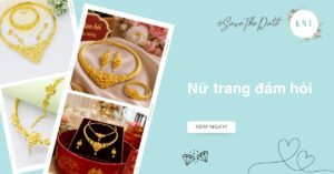 Nữ trang đám hỏi là gì? Nữ trang đám hỏi khác đám cưới thế nào?