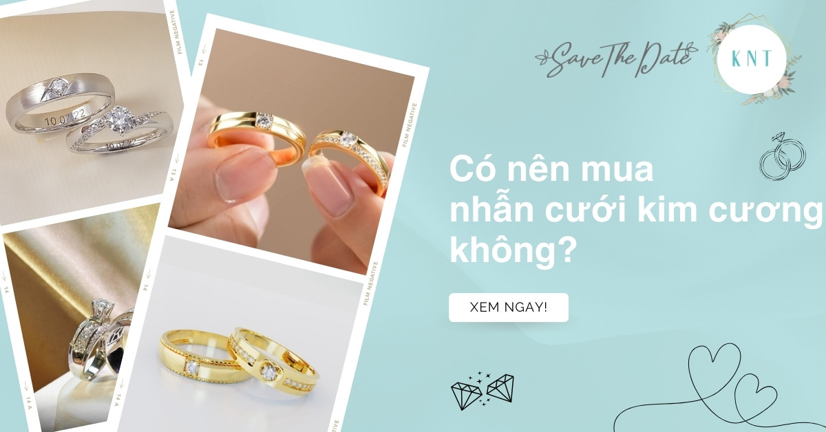 Có nên mua nhẫn cưới kim cương không? Kinh nghiệm chọn mua