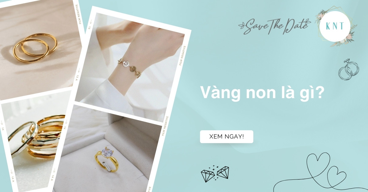 Vàng non là gì? 5 cách nhận biết vàng non chính xác