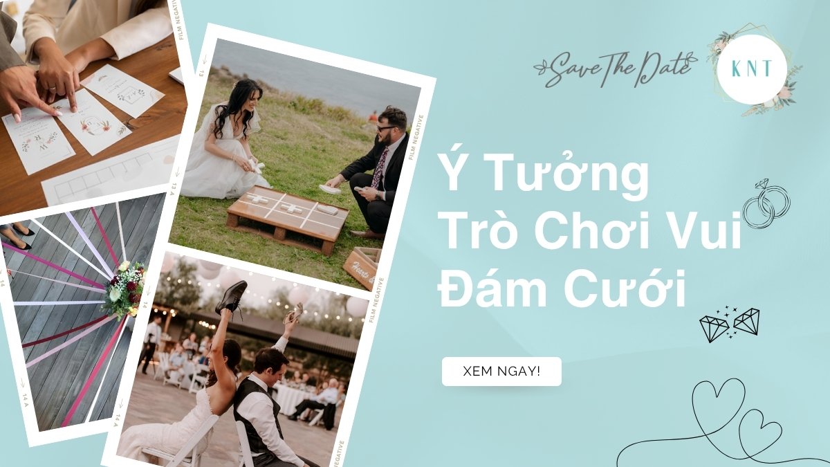 Trò Chơi Vui Đám Cưới: 20+ Ý Tưởng & Bí Kíp Tổ Chức A-Z