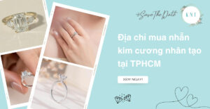 Địa chỉ mua nhẫn kim cương nhân tạo tại TP.HCM đẹp và uy tín