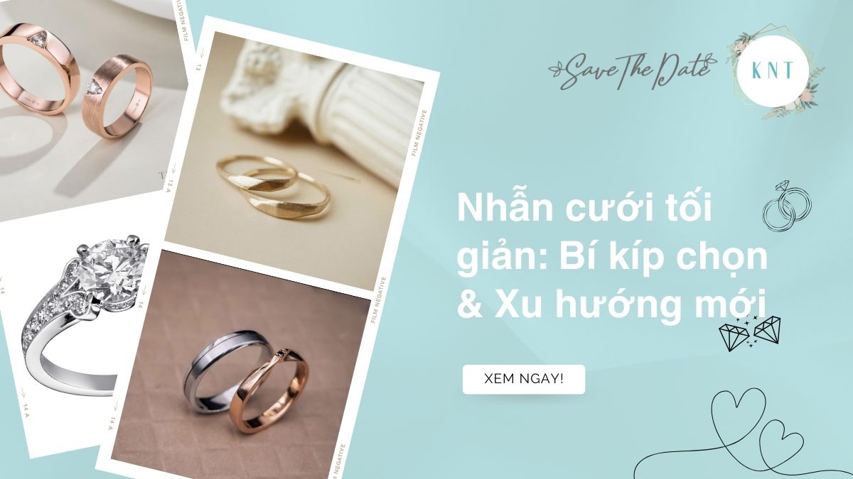 Nhẫn cưới tối giản: Bí kíp chọn & Xu hướng mới