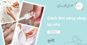Cách làm sáng vàng tại nhà an toàn: Bí quyết giữ trang sức như mới