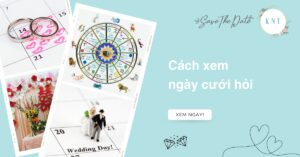 Cách xem ngày cưới hỏi chuẩn phong thuỷ theo tuổi cô dâu và chú rể