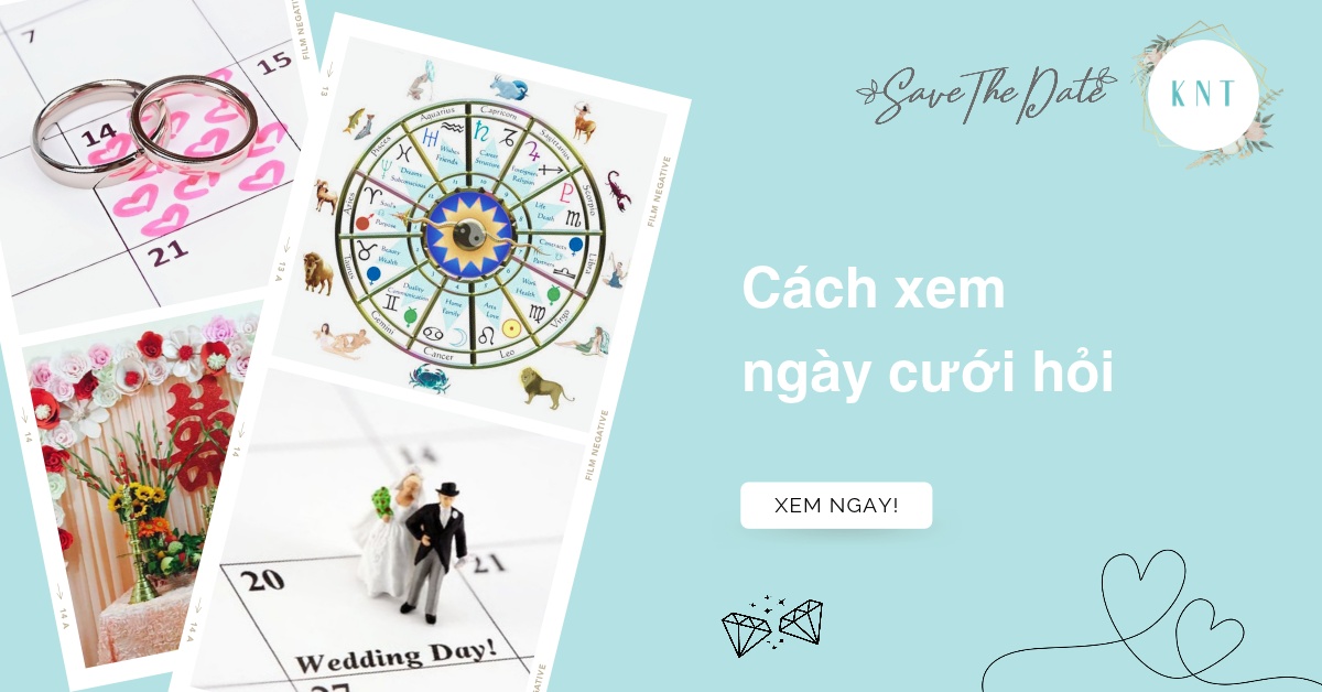 Cách xem ngày cưới hỏi chuẩn phong thuỷ theo tuổi cô dâu và chú rể