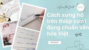Cách xưng hô trên thiệp cưới đúng chuẩn văn hóa Việt