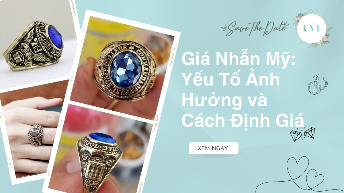 Giá Nhẫn Mỹ: Yếu Tố Ảnh Hưởng và Cách Định Giá