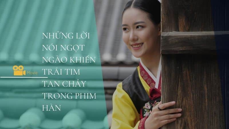 những lời nói ngọt ngào trong phim hàn