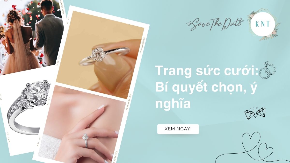 Trang sức cưới: Bí quyết chọn, ý nghĩa