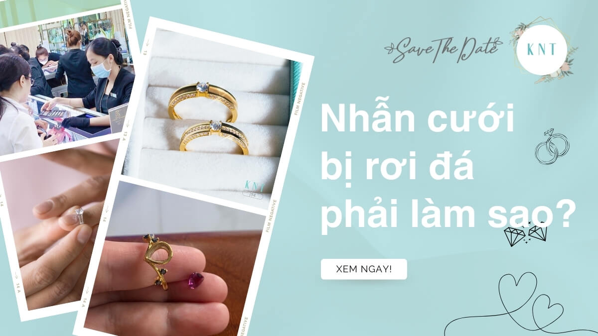 Nhẫn cưới rơi đá phải làm sao? Giải pháp & phòng tránh