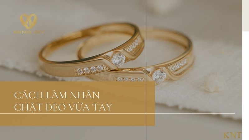 cách làm nhẫn chật đeo vừa tay