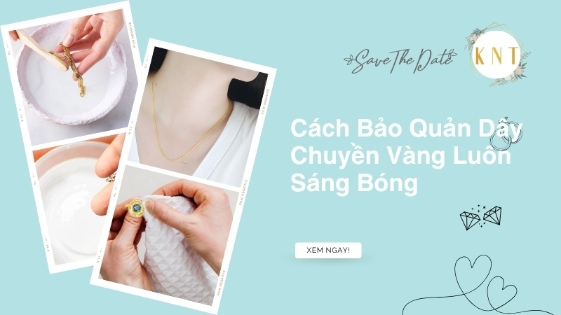 Cách Bảo Quản Dây Chuyền Vàng Luôn Sáng Bóng