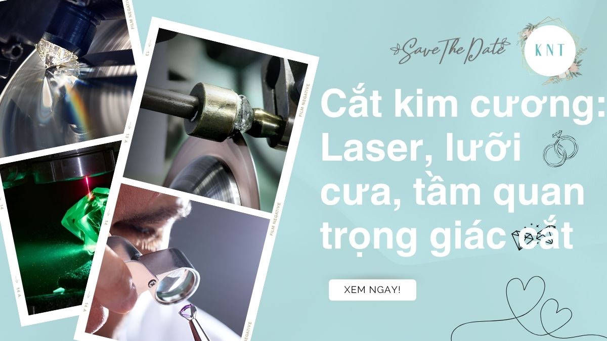 Cắt kim cương: Laser, lưỡi cưa, tầm quan trọng giác cắt
