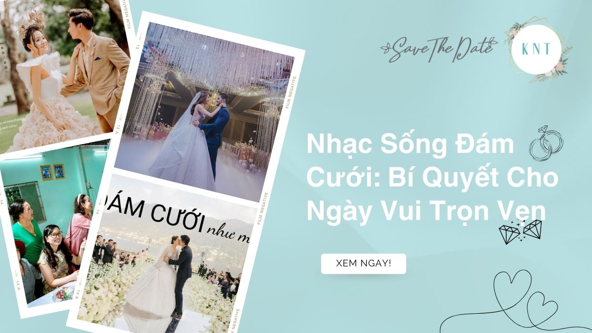 Nhạc Sống Đám Cưới: Bí Quyết Cho Ngày Vui Trọn Vẹn