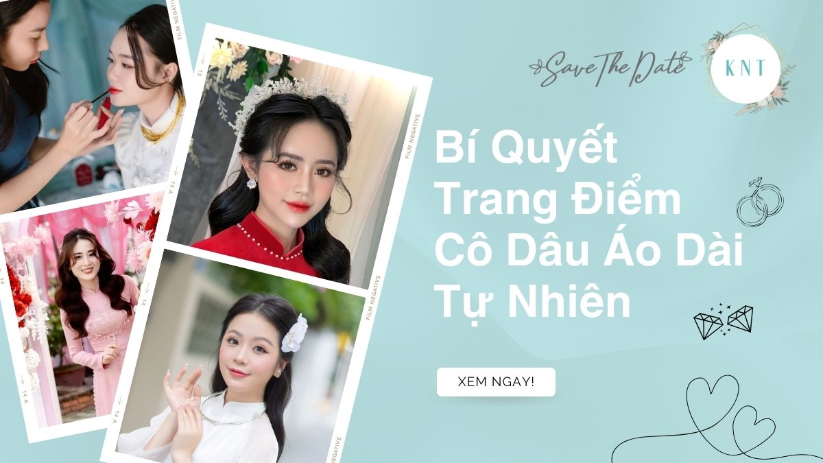 Bí Quyết Trang Điểm Cô Dâu Áo Dài Tự Nhiên, Thanh Lịch