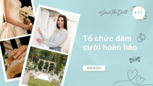 9 bước chuẩn bị tổ chức đám cưới hoàn hảo từ A đến Z