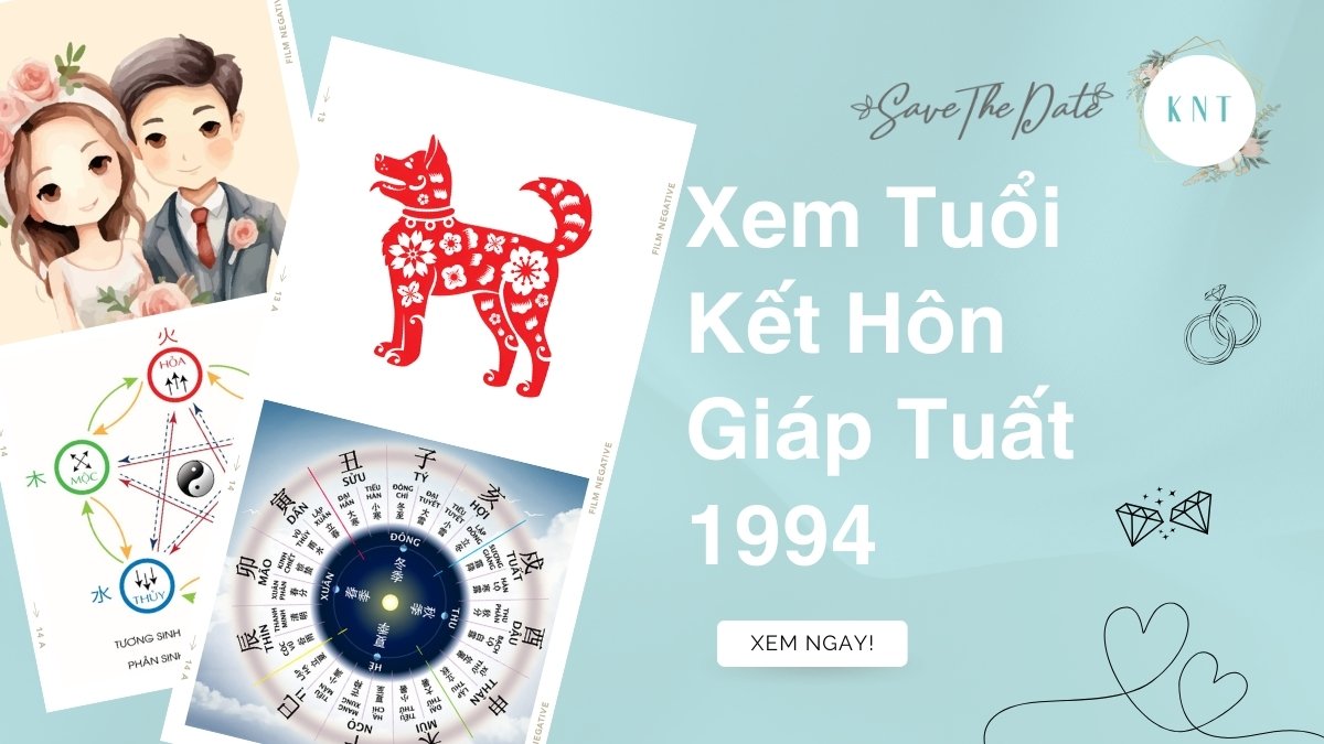Xem Tuổi Kết Hôn Giáp Tuất 1994: Nam, Nữ Hợp Tuổi Nào?