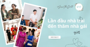 Lần đầu nhà trai đến thăm nhà gái: Những điều cần biết