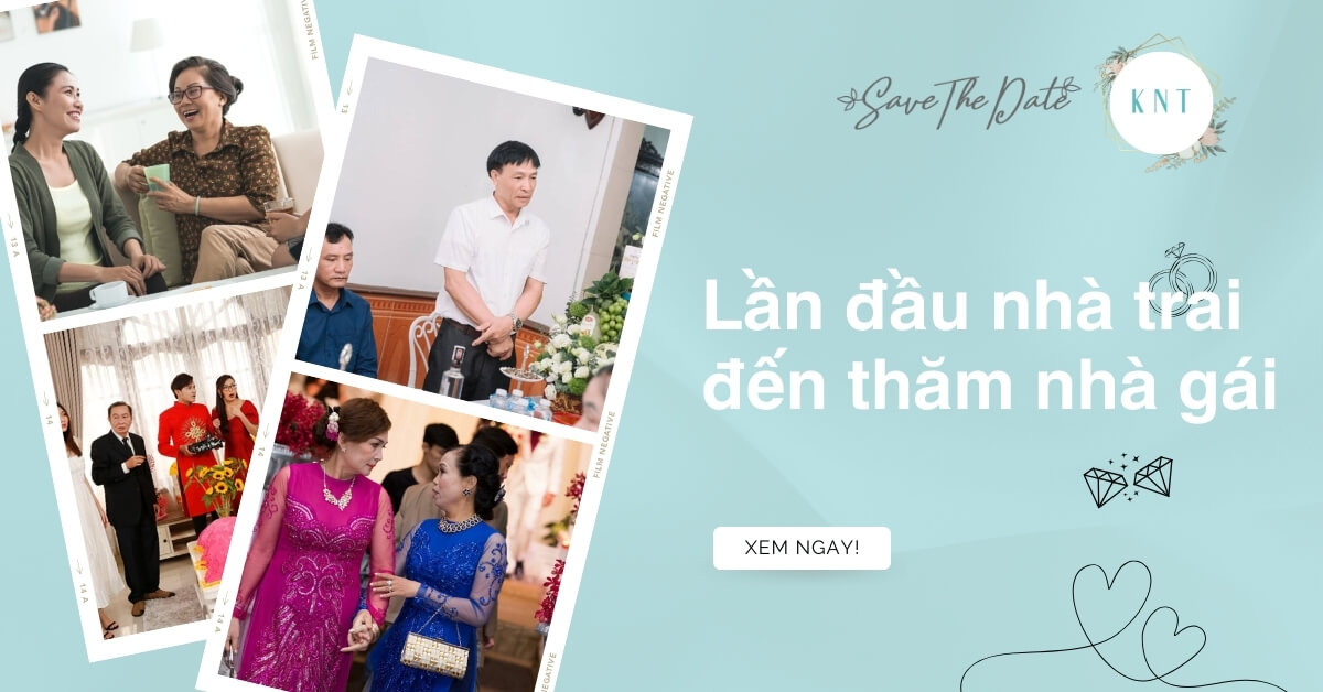 Lần đầu nhà trai đến thăm nhà gái: Những điều cần biết