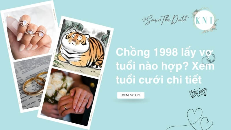 Chồng 1998 lấy vợ tuổi nào hợp? Xem tuổi cưới chi tiết