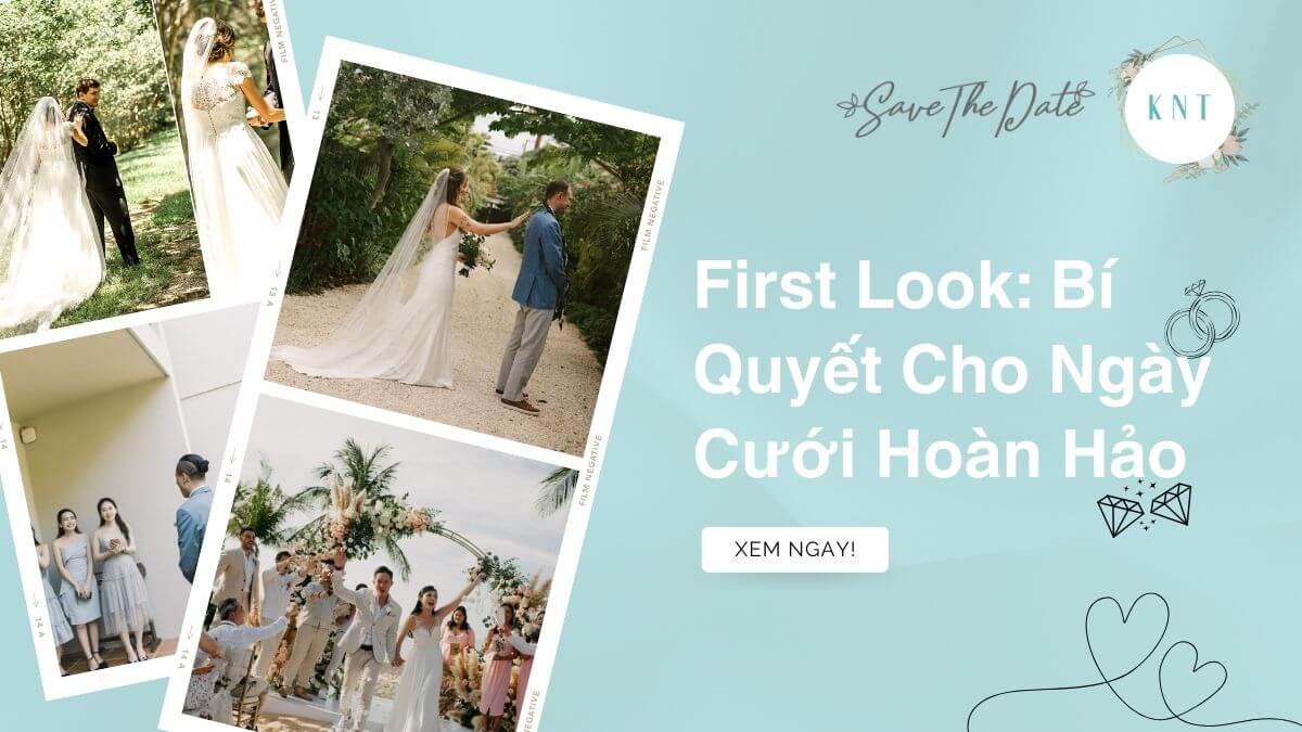 First Look: Bí Quyết Cho Ngày Cưới Hoàn Hảo