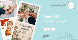 Nam 1998 lấy vợ tuổi gì hợp nhất? Giải mã tuổi hợp và lưu ý kết hôn