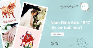 Nam Đinh Sửu 1997 lấy vợ tuổi nào hợp làm ăn, gia đạo êm ấm?