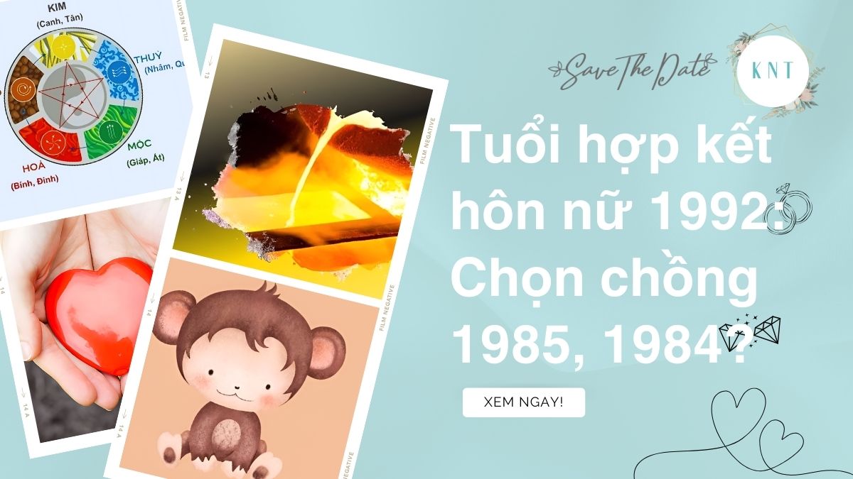 Tuổi hợp kết hôn nữ 1992: Chọn chồng 1985, 1984?