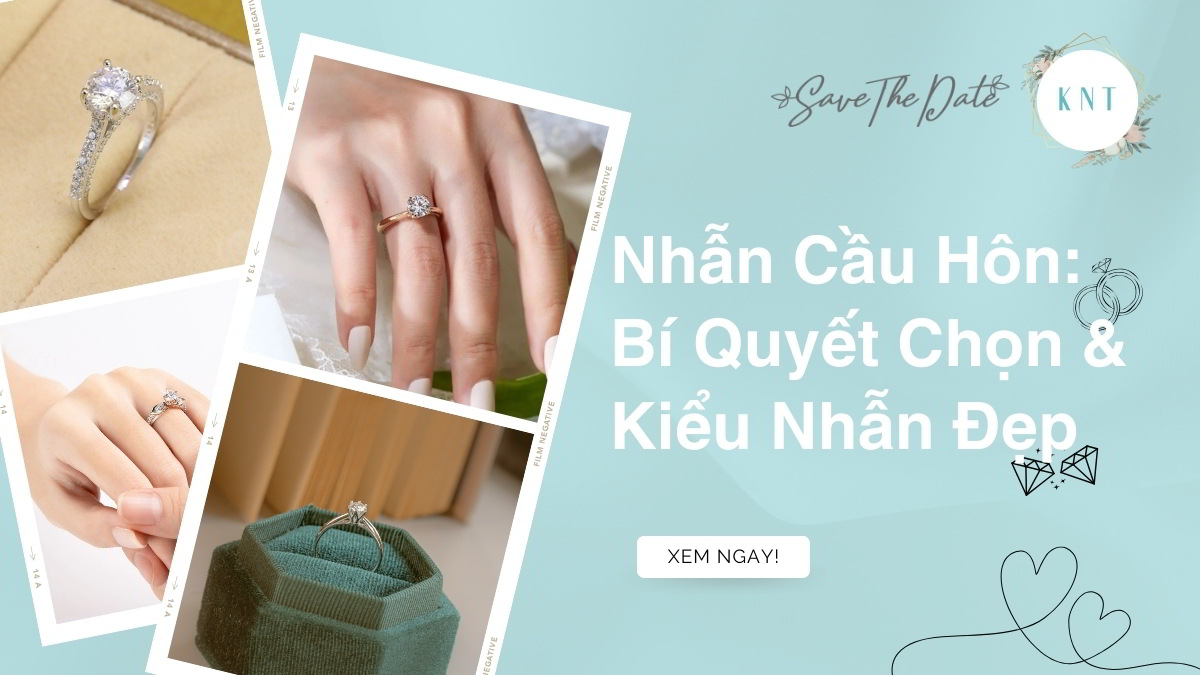 Nhẫn Cầu Hôn: Bí Quyết Chọn & Các Kiểu Nhẫn Đẹp Nhất