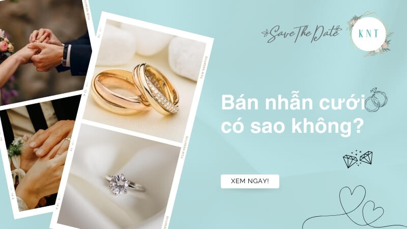 Bán nhẫn cưới có sao không? Các trường hợp nên, không nên bán