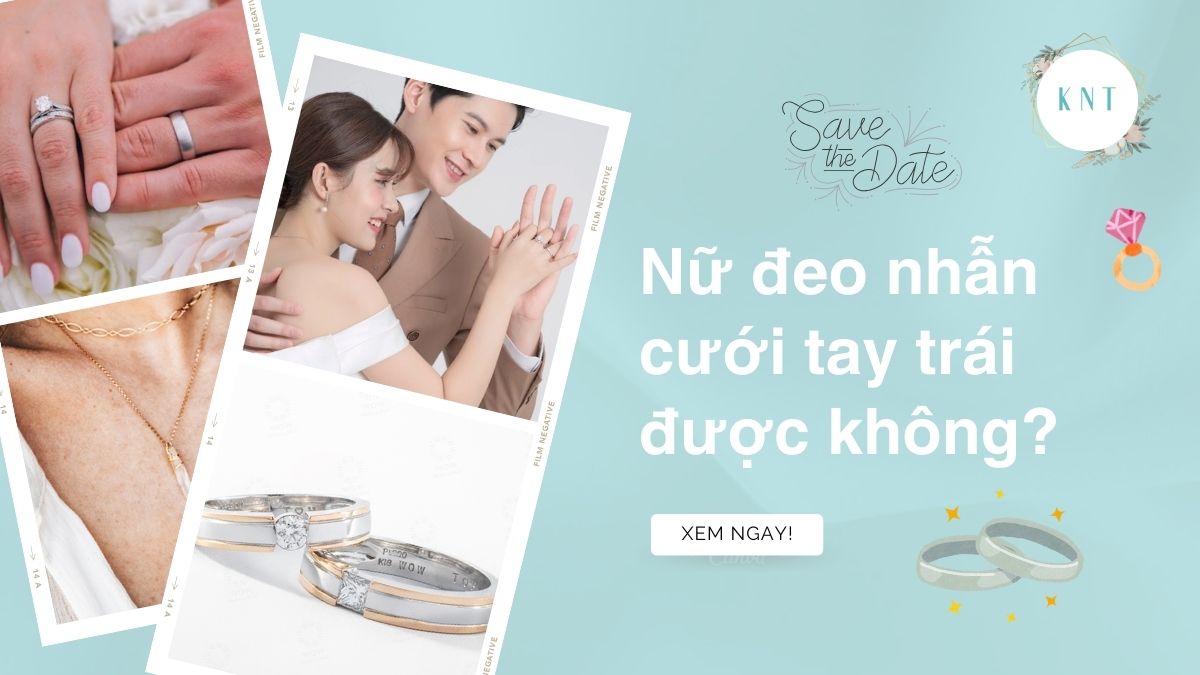 Nữ đeo nhẫn cưới tay trái được không? Ý nghĩa và lưu ý