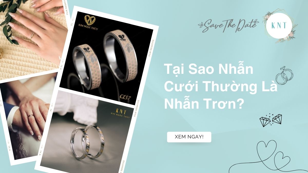 Tại Sao Nhẫn Cưới Thường Là Nhẫn Trơn? Giải Mã Ý Nghĩa