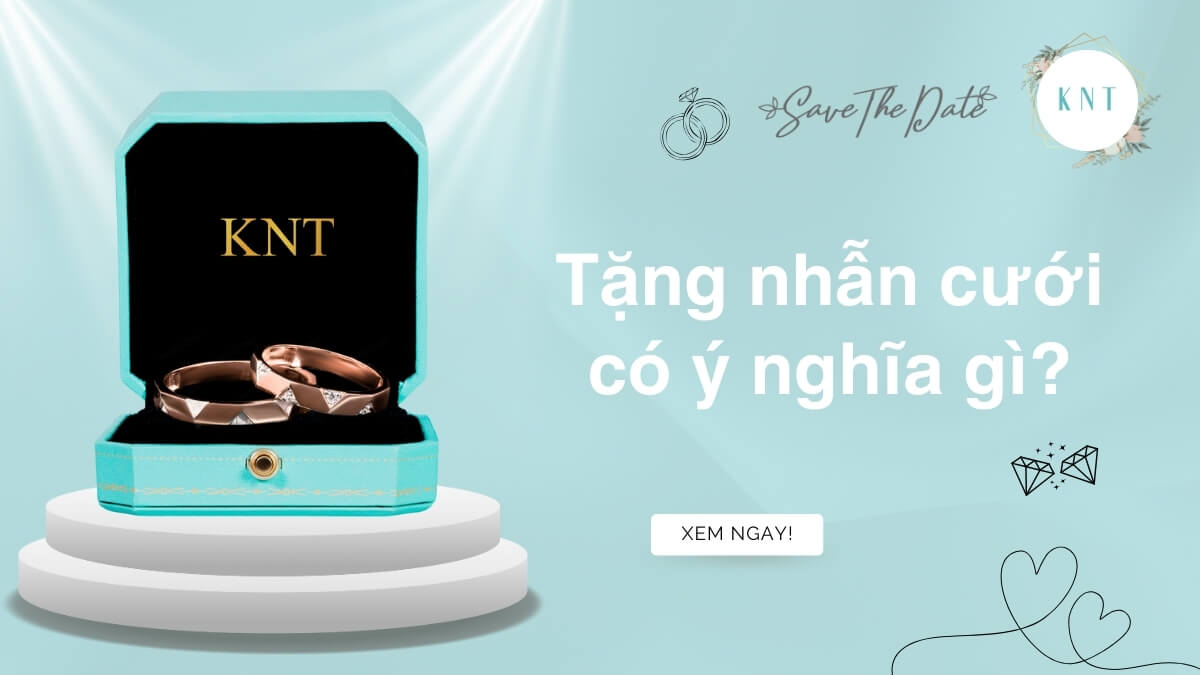 Tặng nhẫn cưới: Ý nghĩa, Cách chọn và lưu ý - Kim Ngọc Thủy