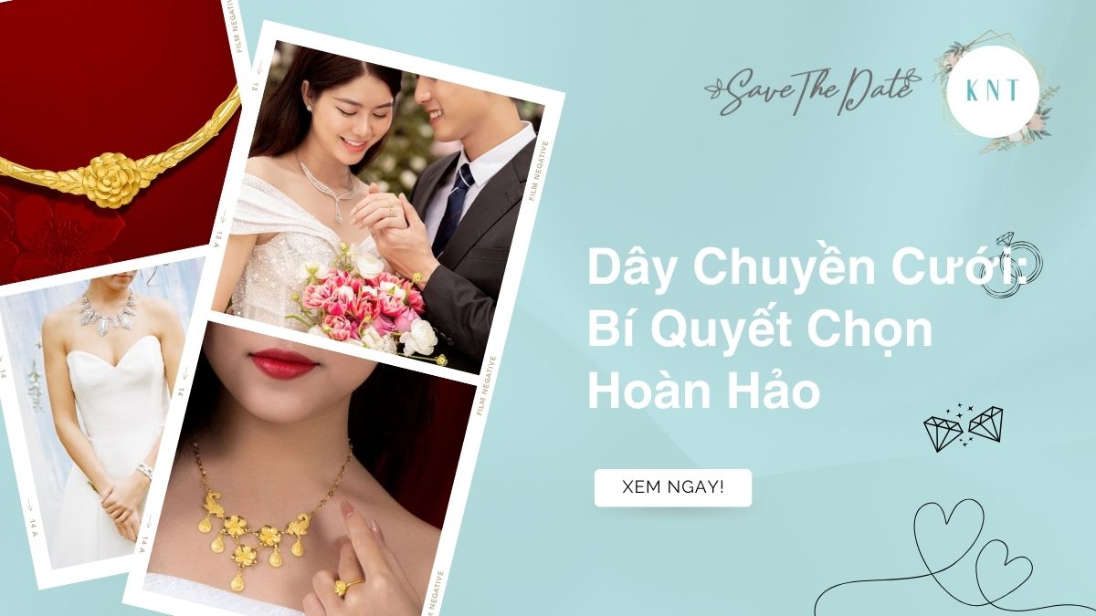 Dây Chuyền Cưới: Bí Quyết Chọn Hoàn Hảo Cho Cô Dâu