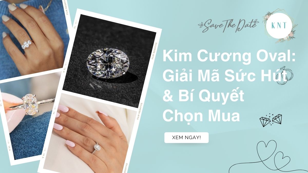 Kim Cương Oval: Giải Mã Sức Hút & Bí Quyết Chọn Mua