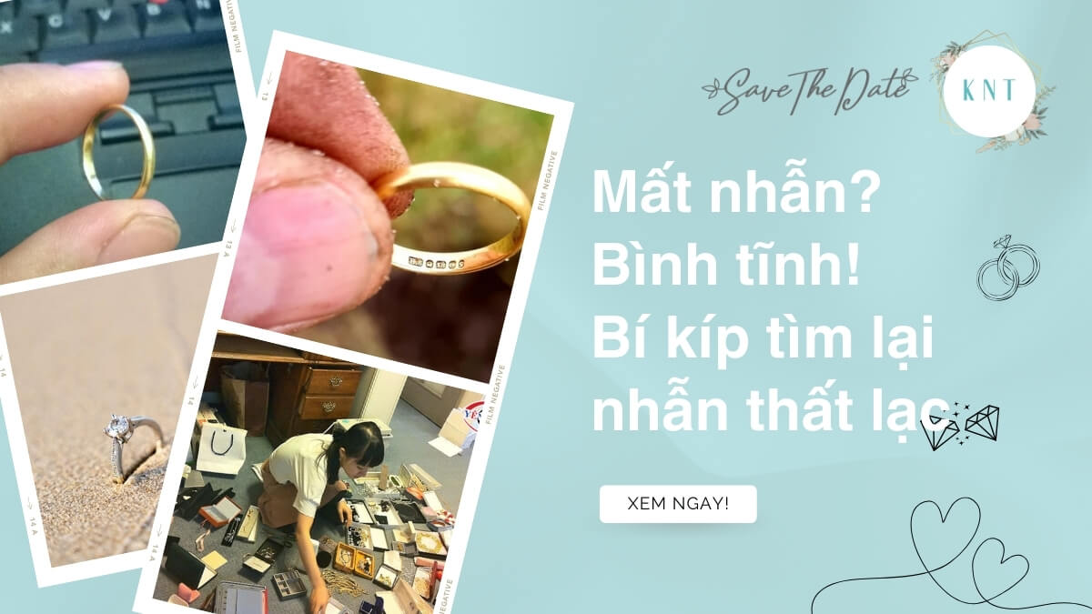 Mất nhẫn? Bình tĩnh! Bí kíp tìm lại nhẫn thất lạc
