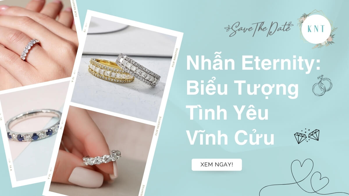 Nhẫn Eternity: Biểu Tượng Tình Yêu Vĩnh Cửu