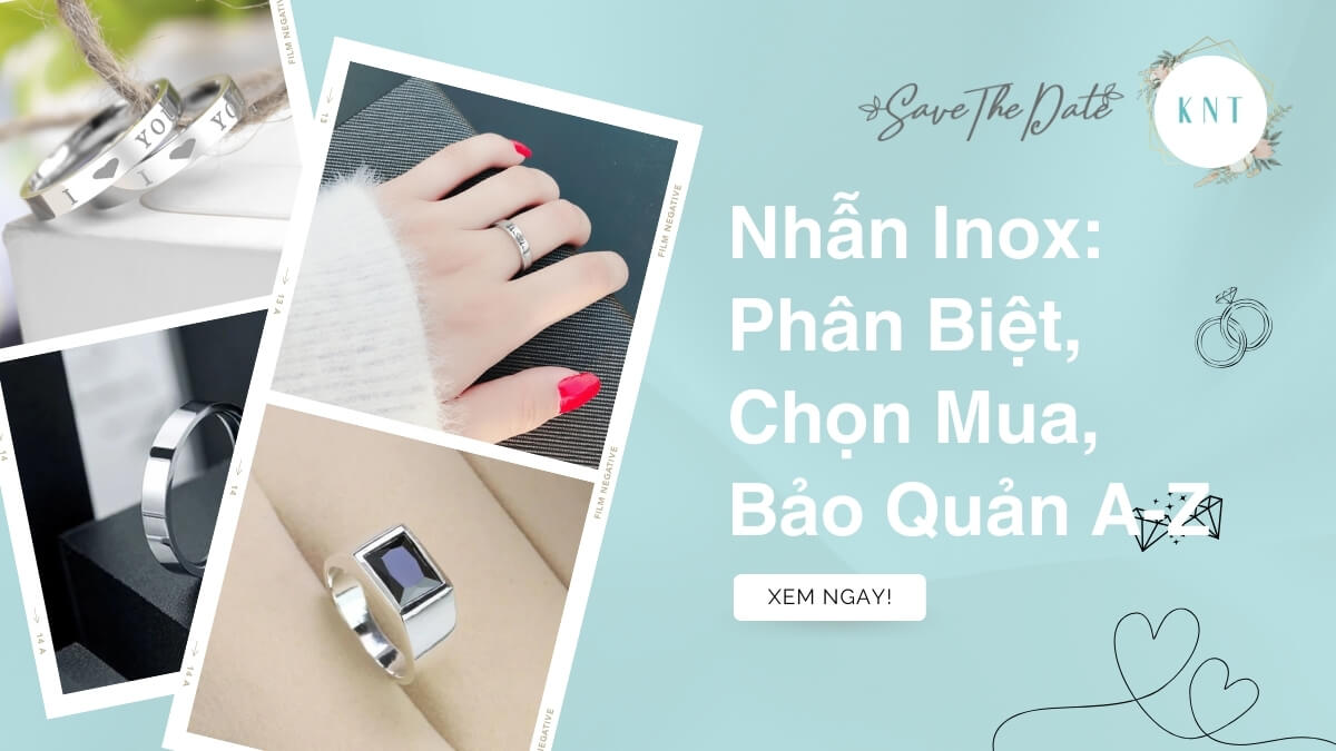Nhẫn Inox: Phân Biệt, Chọn Mua, Bảo Quản A-Z