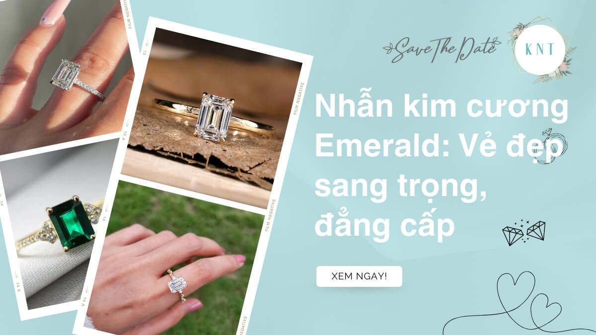 Nhẫn kim cương Emerald: Vẻ đẹp sang trọng, đẳng cấp