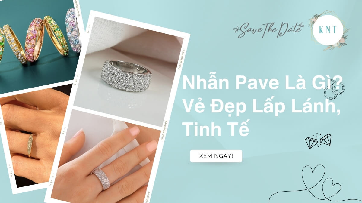 Nhẫn Pave Là Gì? Vẻ Đẹp Lấp Lánh, Tinh Tế