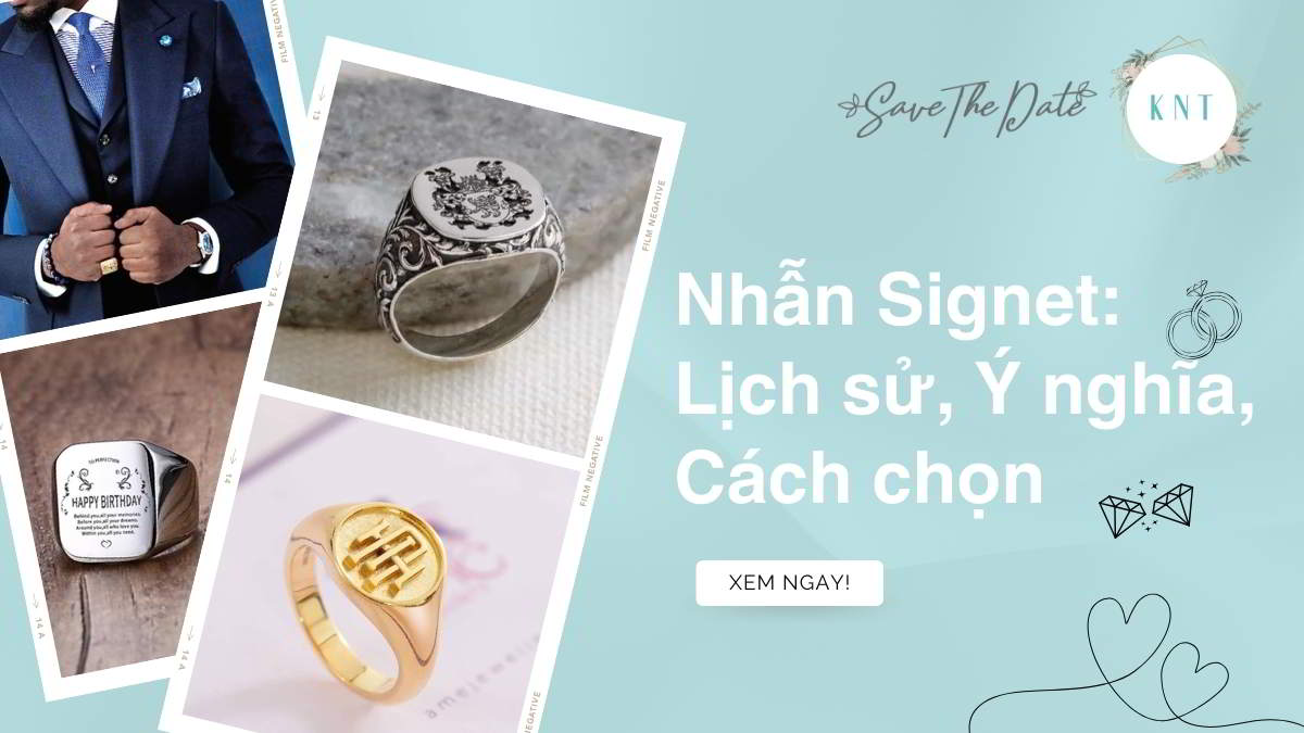 Nhẫn Signet: Lịch sử, Ý nghĩa, Cách chọn