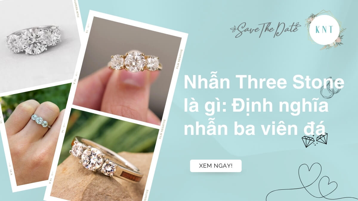 Nhẫn Three Stone là gì: Định nghĩa nhẫn ba viên đá