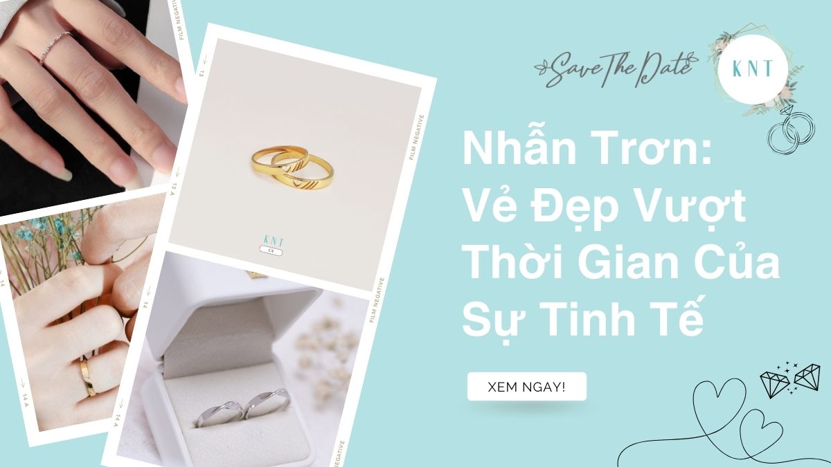 Nhẫn Trơn: Vẻ Đẹp Vượt Thời Gian Của Sự Tinh Tế