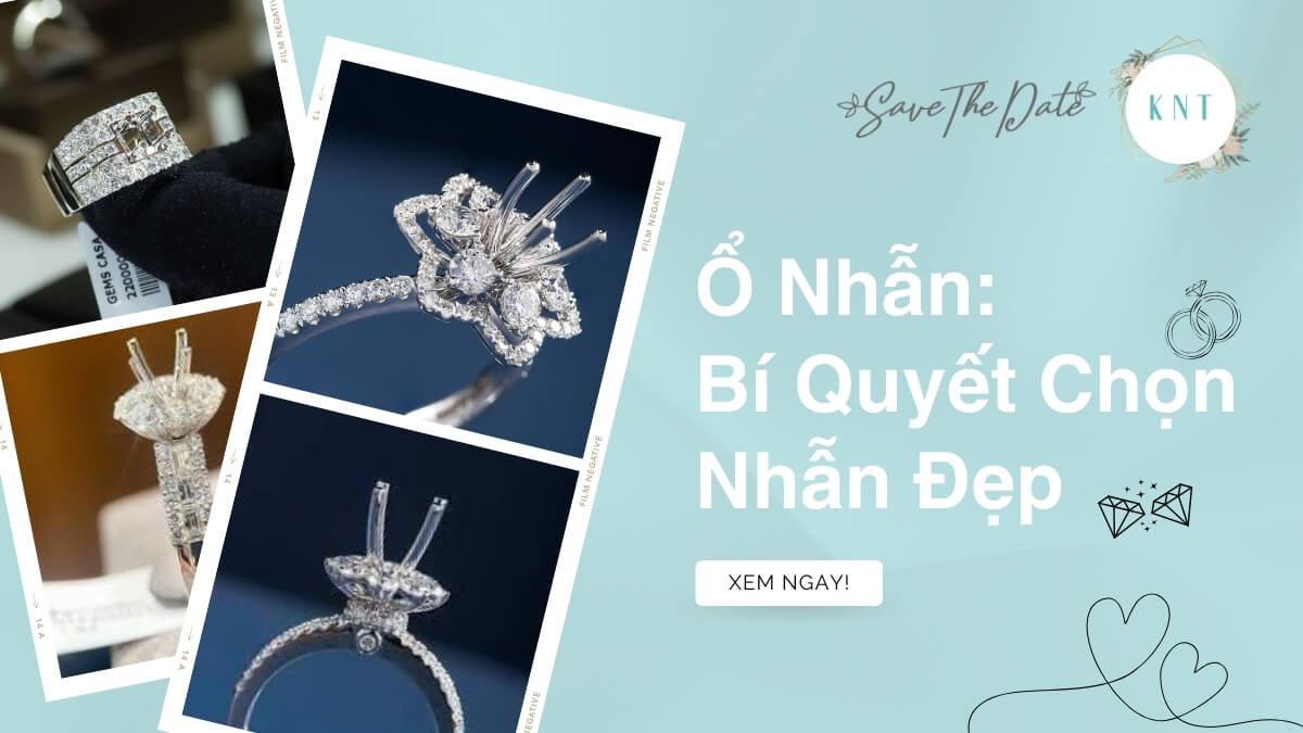 Ổ Nhẫn: Bí Quyết Chọn Nhẫn Đẹp
