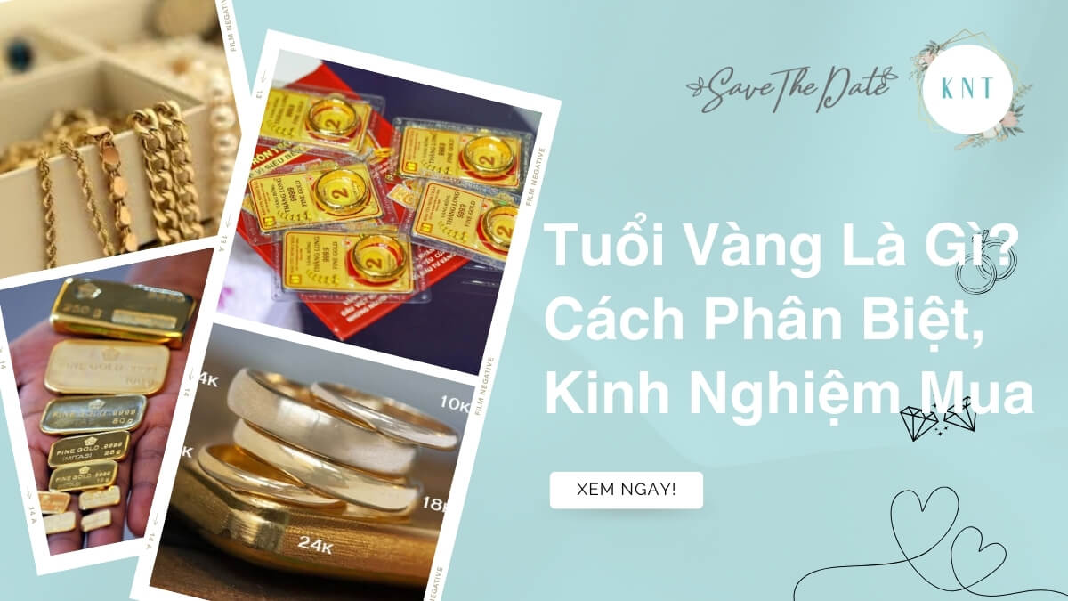 Tuổi Vàng Là Gì? Cách Phân Biệt, Kinh Nghiệm Mua