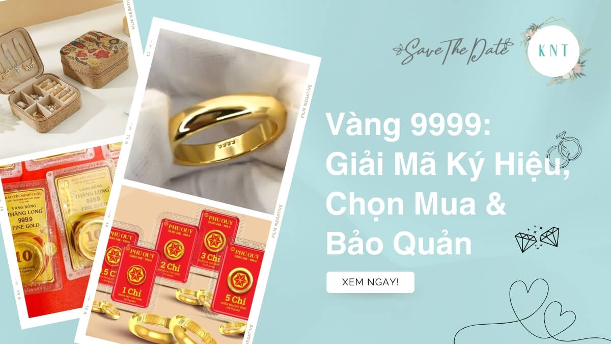 Vàng 9999: Giải Mã Ký Hiệu, Chọn Mua & Bảo Quản